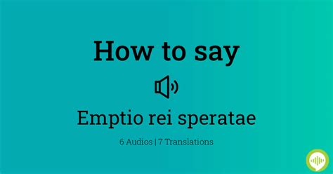 emptio rei speratae pronunciation